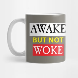 Awake but not Woke Mug